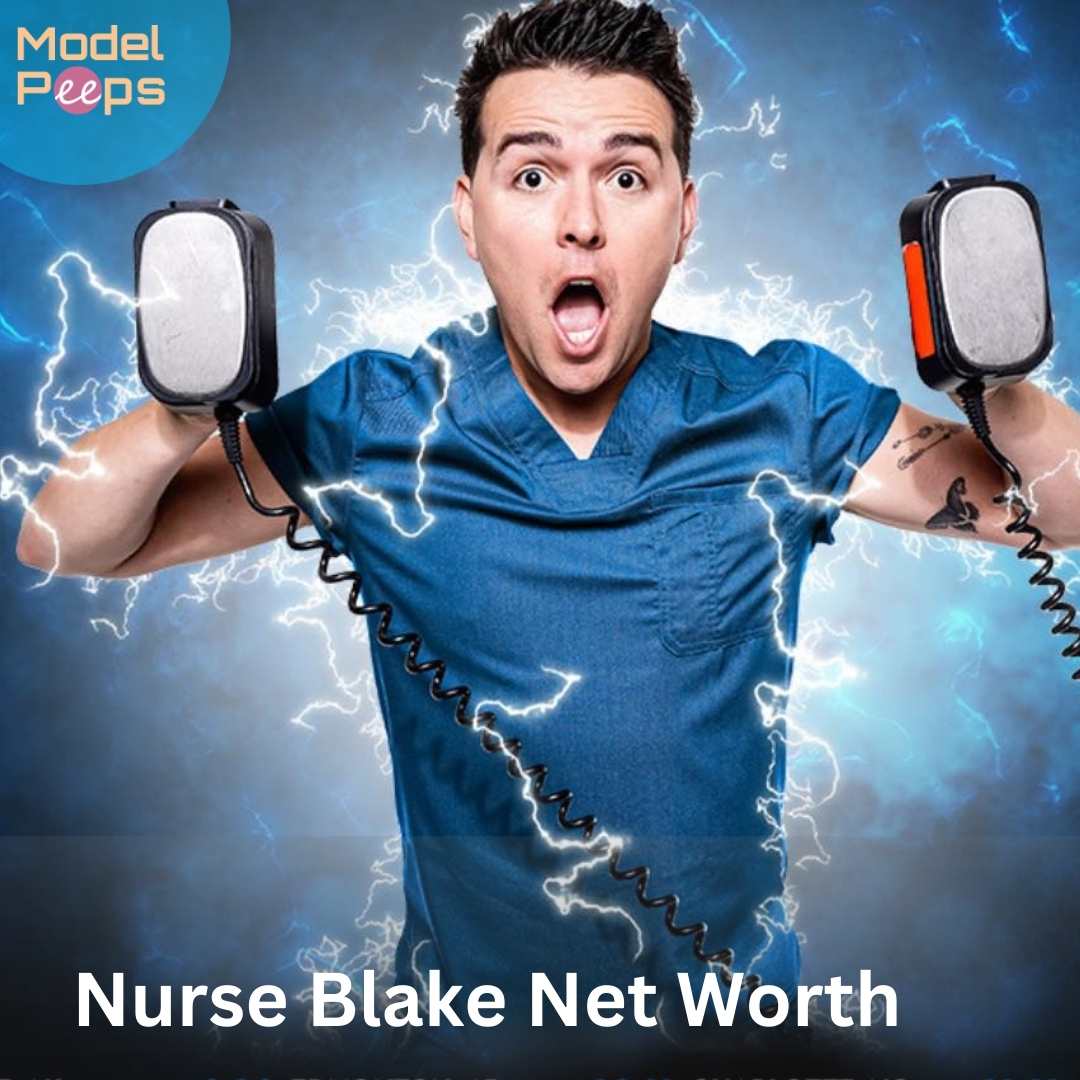Nurse Blake Net Worth, And Source [2023 Update] MP