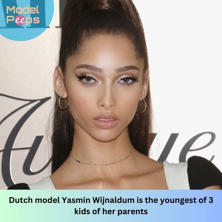 Dutch model Yasmin Wijnaldum is the youngest of 3 kids of her parents