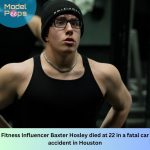 Fitness Influencer Baxter Hosley died at 22 in a fatal car accident in Houston